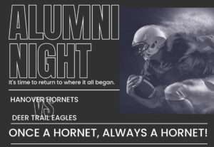 Alumni Night: Hanover Hornets vs Deer Trail Eagles. 'It's time to return to where it all began. Once a Hornet, Always a Hornet!